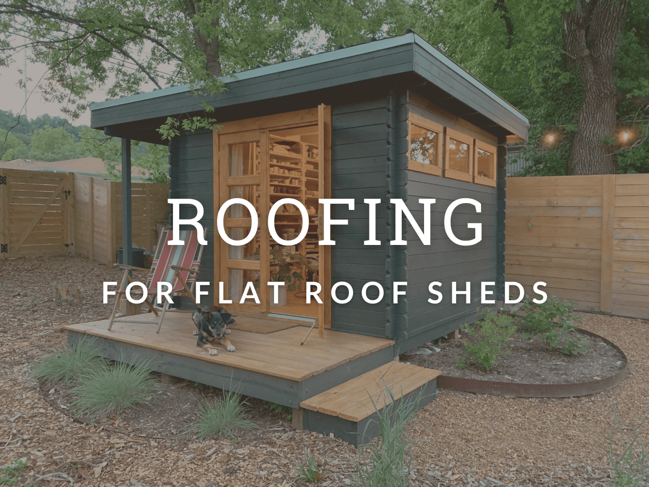 Roofing Options for Flat and Low Slope Roof Sheds